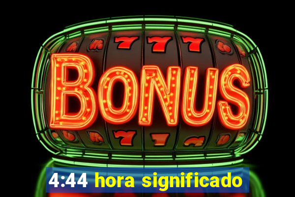 4:44 hora significado